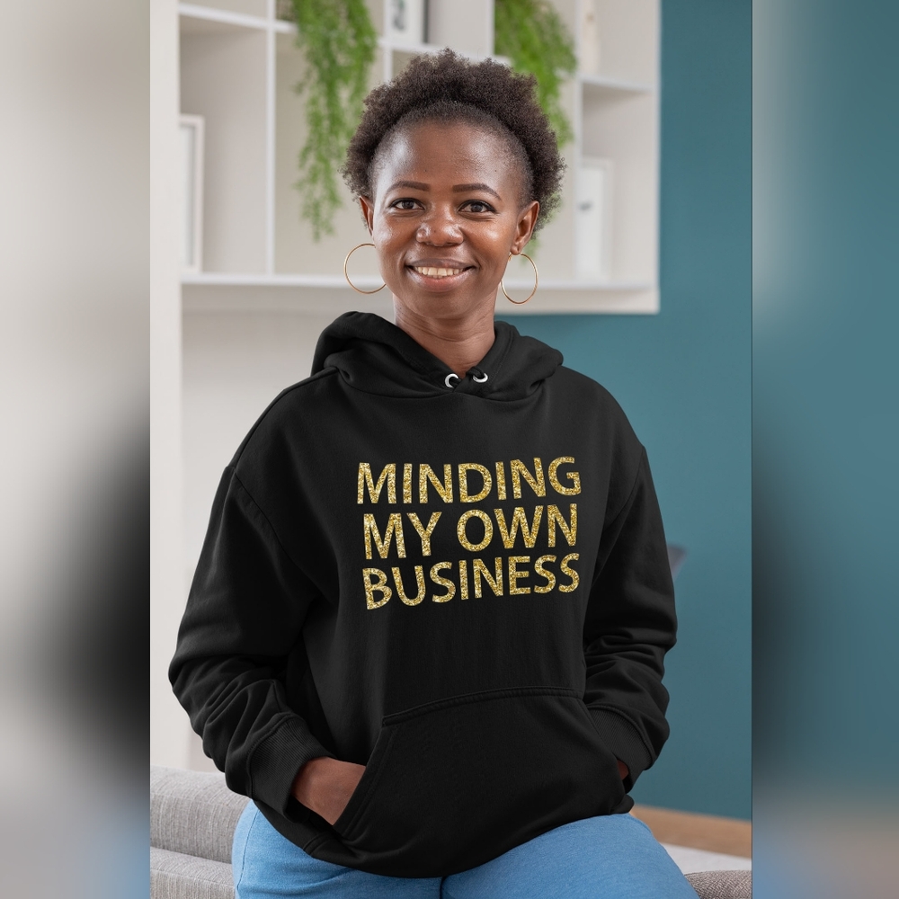 Minding My Own Business Sparkle Gold Lettered Hoodie